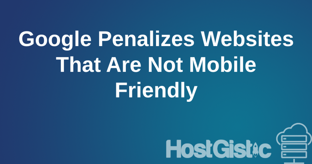 notmobiefriendly Google Penalizes Websites That Are Not Mobile Friendly