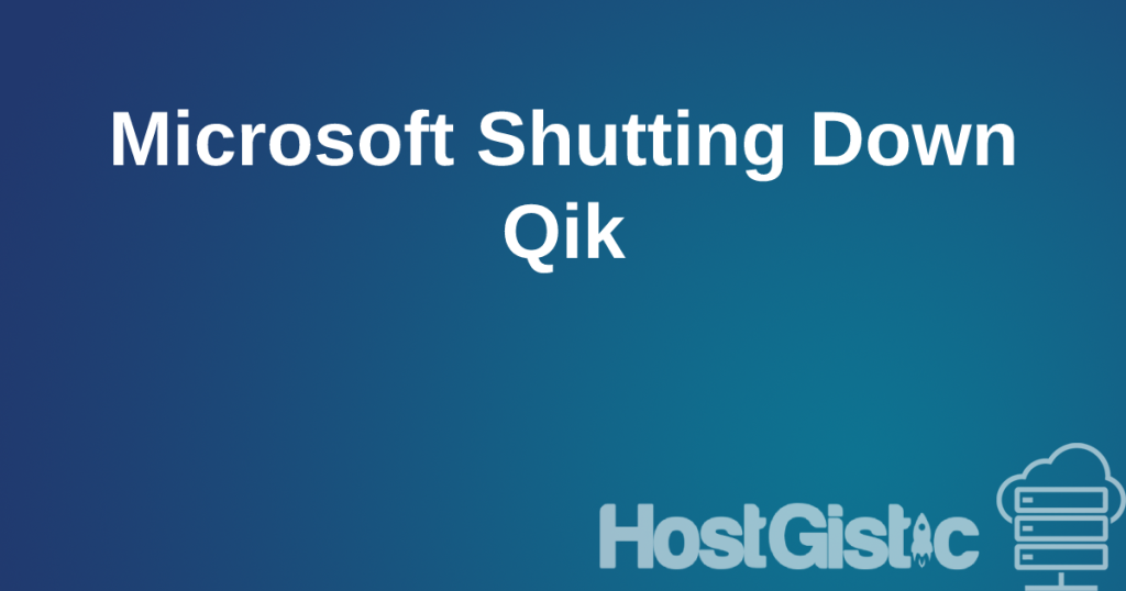 quicdelete Microsoft Shutting Down Qik, Which Almost No One Knew About