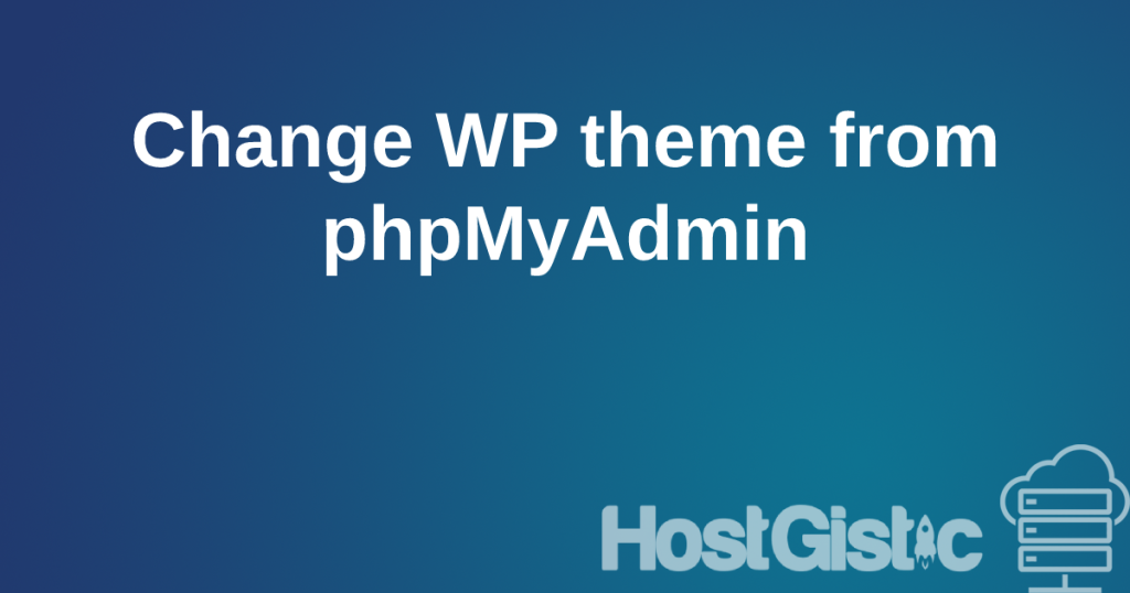 changethemephpmyadmin How to change the WordPress theme from the database?