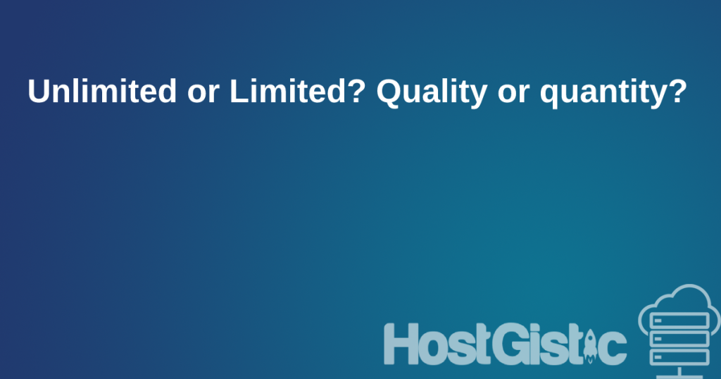 qualityorwuantity Unlimited or Limited? Quality or quantity?