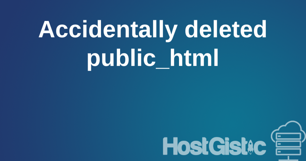 accidentaldeletepublichtml Accidentally deleted public_html