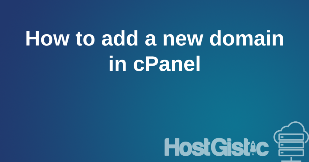 addnewdomain How to add a new domain in cPanel?