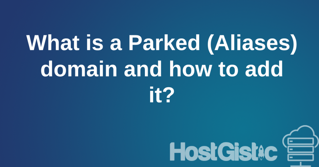 parkedomain2 What is a Parked (Aliases) domain and how to add it?