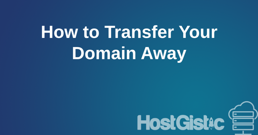 transferaway How to Transfer Your Domain Away