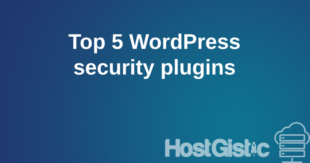 Top 5 WordPress security plugins Top 5 WordPress security plugins