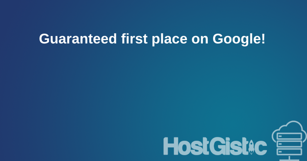 firstatgoogle Guaranteed first place on Google!
