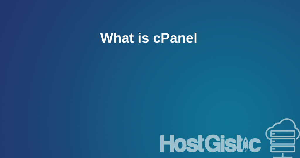 What is cPanel What is cPanel