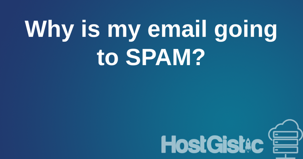 whyemailgoestospam Why is my email going to SPAM?