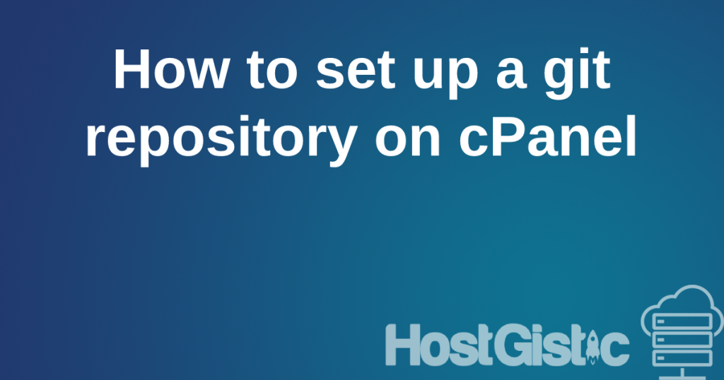 gitcpanel How to set up a git repository on cPanel