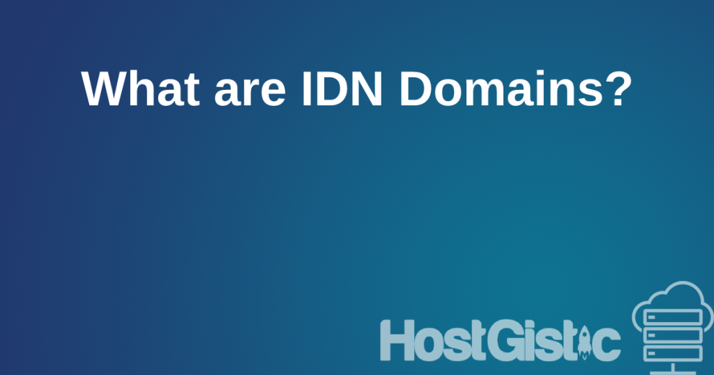 whatareidndomains What are IDN Domains?