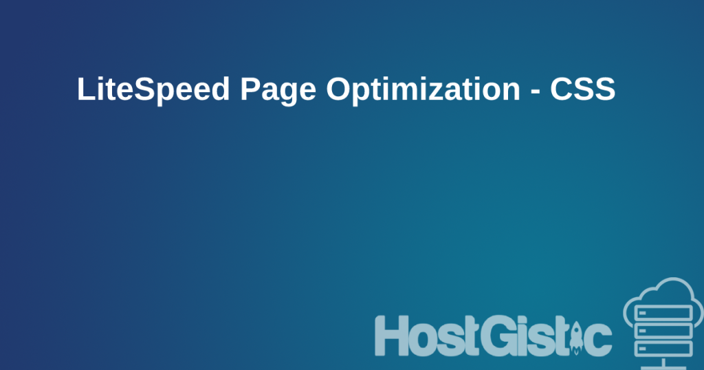 LiteSpeed Page Optimization CSS LiteSpeed Page Optimization - CSS