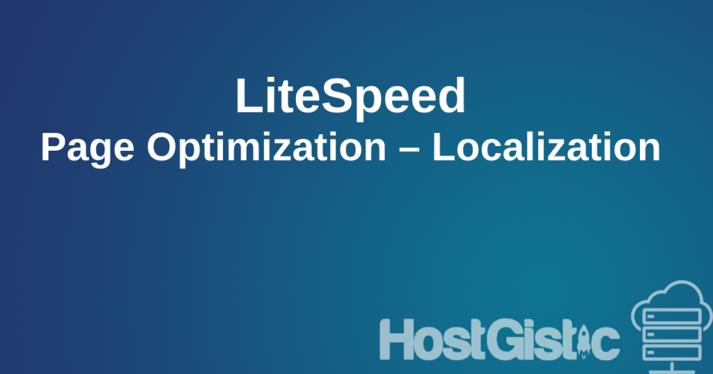 LiteSpeed Page Optimization – Localization LiteSpeed Page Optimization – Localization