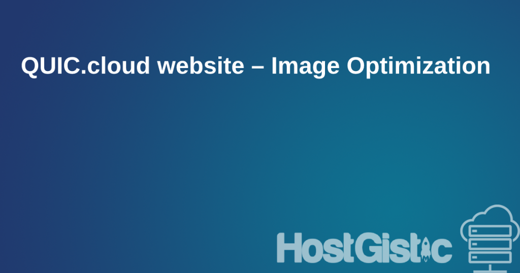 Setting up on quic.cloud website – Image Optimization Setting up on quic.cloud website – Image Optimization