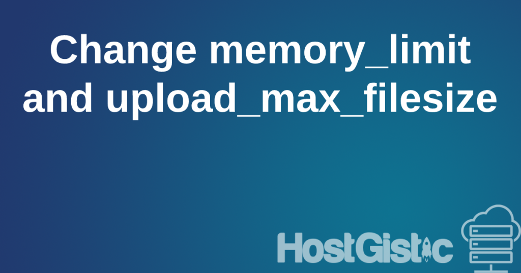 changememoryandmax Change memory_limit and upload_max_filesize